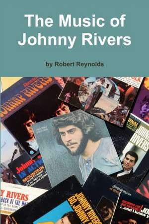 The Music of Johnny Rivers de Robert Reynolds