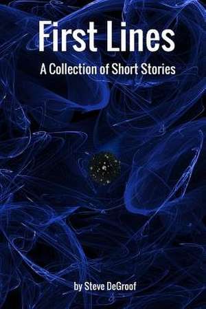 First Lines de Steve Degroof