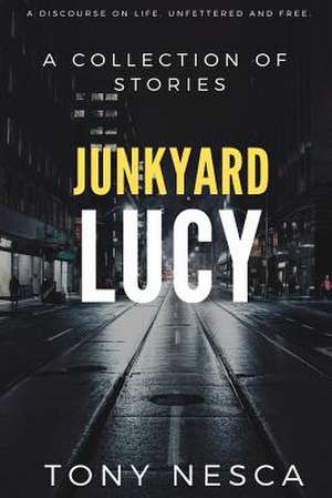 Junkyard Lucy de Tony Nesca