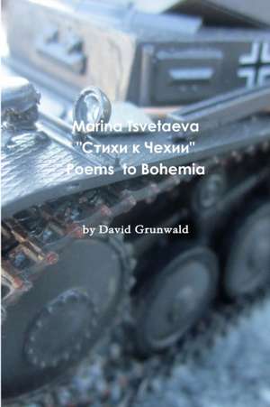 Marina Tsvetaeva's Poems to Bohemia de David Grunwald