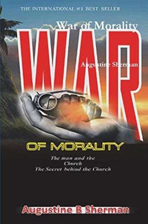 War of Morality de Augustine Sherman