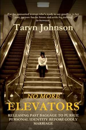 NO MORE ELEVATORS de Taryn Johnson