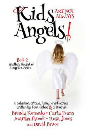 Kids Are Not Always Angels de Brenda Kennedy