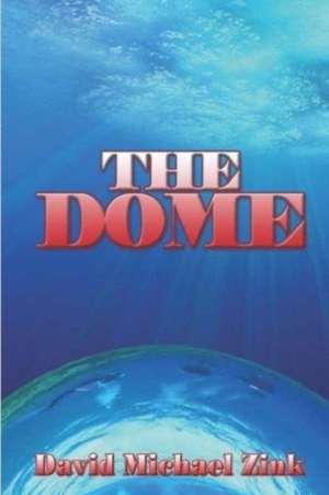 The Dome de David Michael Zink