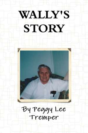 WALLY'S STORY de Peggy Lee Tremper