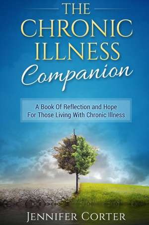 The Chronic Illness Companion de Jennifer Corter