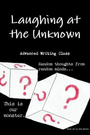 Laughing at the Unknown de Advanced Writing Class