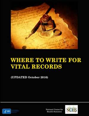 Where to Write for Vital Records (Updated October 2016) de Department of Health and Human Services