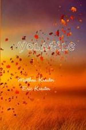 Volatile de Matthew Kreuter