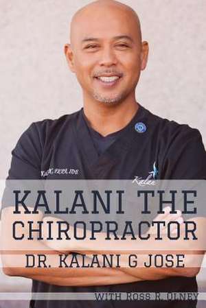 Kalani the Chiropractor de Ross R. Olney