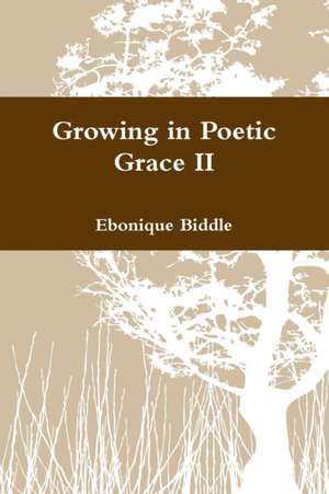 Growing in Poetic Grace II de Ebonique Biddle