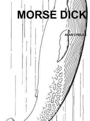 Morse Dick de Alan Chelak