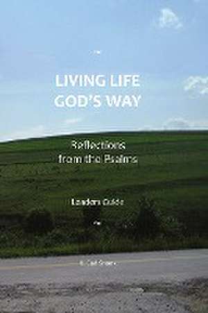 Living Life God's Way Leaders Guide de Carl Shank