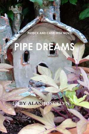 Pipe Dreams de Alan Joscelyn