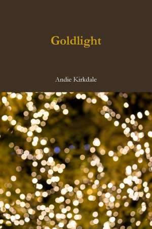 Goldlight de Andie Kirkdale