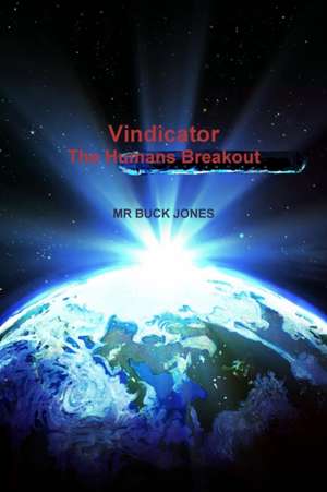 Vindicator - The Humans Breakout de Buck Jones