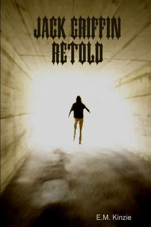 Jack Griffin Retold de E. M Kinzie