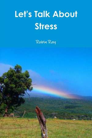 Let's Talk About Stress de Robin Ray