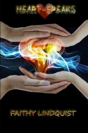 HEART-SPEAKS de Faithy Lindquist