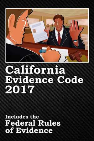 California Evidence Code 2017 de John Snape