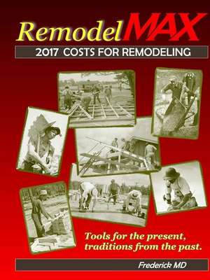 2017 Remodelmax Unit Cost Estimating Manual for Remodeling - Frederick MD & Vicinity de Bill O'Donnell