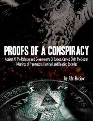 Proofs of a Conspiracy de John Robinson