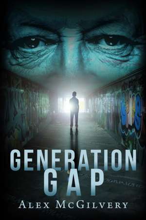 Generation Gap de Alex McGilvery