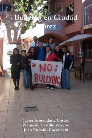 Bullying En Ciudad Juarez de Armendariz Cortez, Javier