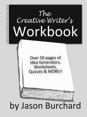 The Creative Writer's Workbook de Jason Burchard