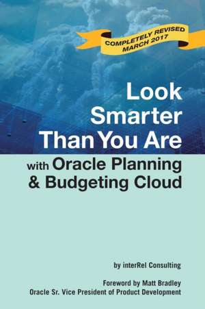 Look Smarter Than You Are with Oracle Planning and Budgeting Cloud de Edward Roske