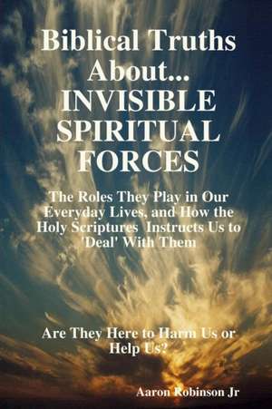 Invisible Spiritual Forces de Aaron Robinson