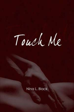 Touch Me de Brandie "Nina Black" Lena