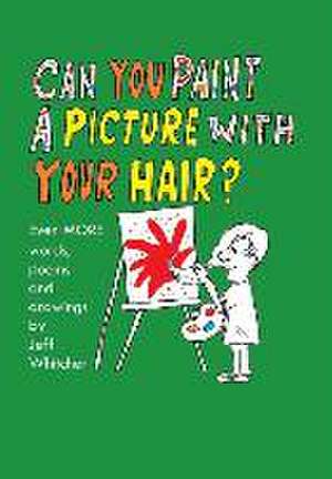 Can You Paint a Picture With Your Hair? de Jeff Whitcher