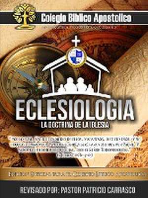 Eclesiologia Colegio Biblico Apostolico de Patricio Carrasco