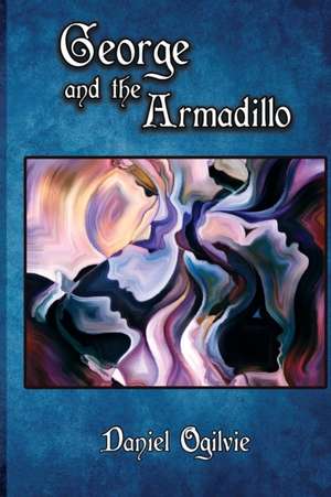 George and the Armadillo de Daniel Ogilvie