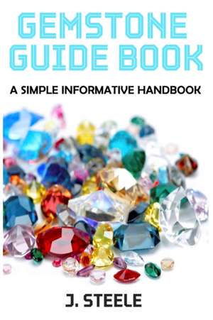 Gemstone Guide Book de J. Steele