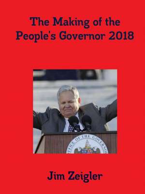 The Making of the People's Governor 2018 de Jim Zeigler