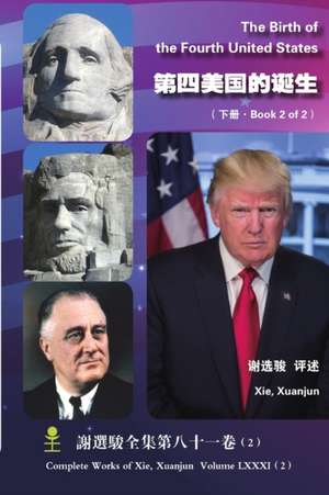 The Birth of the Fourth United States(Book 2 of 2) de Xuanjun Xie