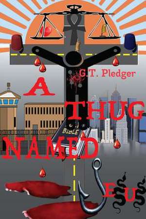 A Thug Named Jesus de G. T. Pledger