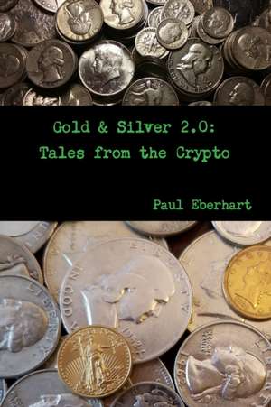 Gold & Silver 2.0 de Paul Eberhart