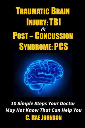 Traumatic Brain Injury de C. Rae Johnson