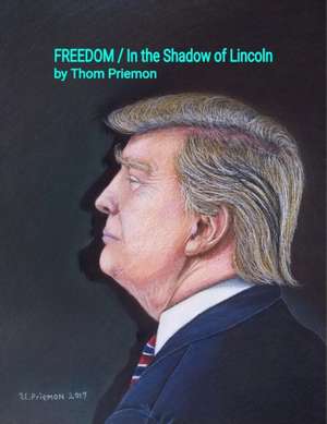 FREEDOM / In the Shadow of Lincoln de Thom Priemon