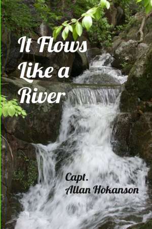 It Flows Like a River de Allan Hokanson