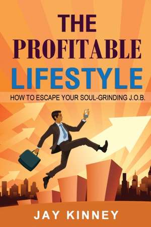 The Profitable Lifestyle de Jay Kinney