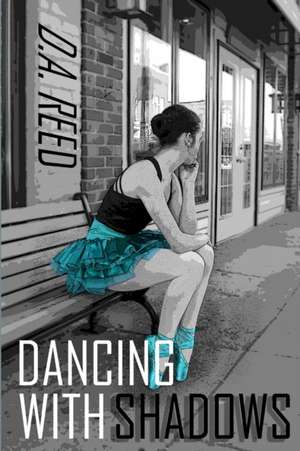 Dancing with Shadows de D. A. Reed