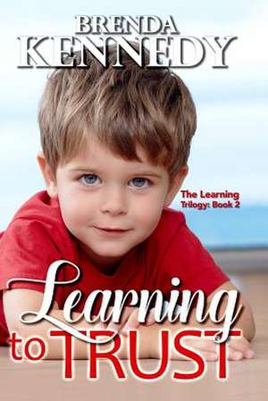 Learning to Trust de Brenda Kennedy