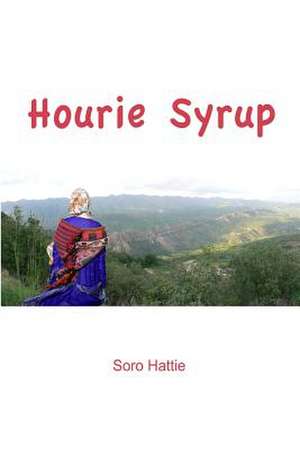 Hourie Syrup de Hattie, Soro