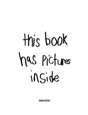 this book has pictures inside de Ryan Estevez