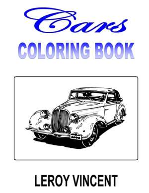 Cars Coloring Book de Leroy Vincent