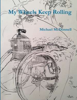 My Wheels Keep Rolling de Michael Mcdonnell